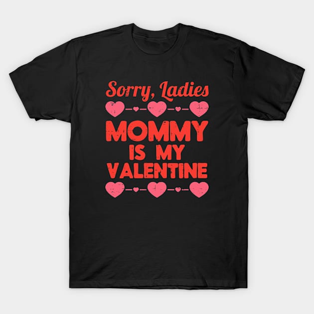 Kids Sorry Ladies Mommy My Valentine Day Baby Boy Toddler T-Shirt by Shaniya Abernathy